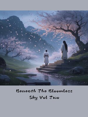 cover image of Beneath the Bloomless Sky Vol Two